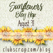 Club Scrap Sunflower Blog Hop